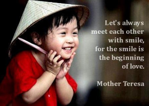 Mother-Teresa-Lets-always-meet-each-other-with-a-smile-for-the-smile ...