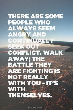 There are some people who always seem angry and continually seek out ...