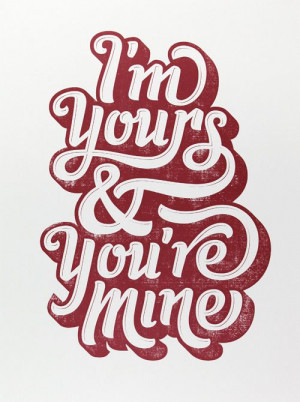 Typeverything.com I’m Yours you're mine