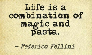 Magic and pasta...I love pasta especially homemade :)