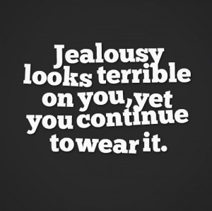 jealousy quotes about jealousy quotes about jealousy jealous of people ...