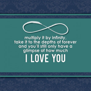 Love You Infinity Quotes I love you, infinity quote