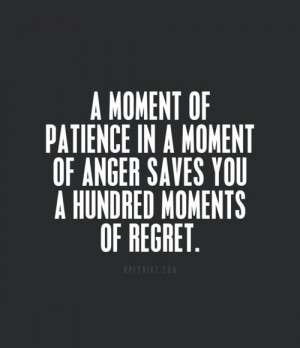 ... of anger saves you a hundred moments of regret best positive quotes