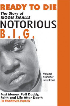 ... Biggie Smalls--Notorious B.I.G.: Fast Money, Puff Daddy, Faith and
