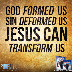 Encouragement - God Formed us - Sin Deformed us - Jesus can Transform ...