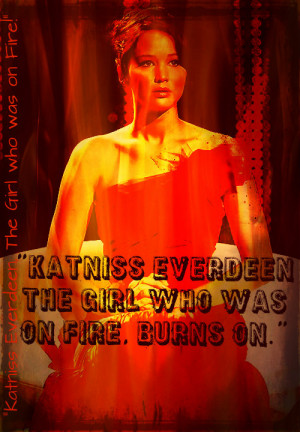 Katniss Everdeen The Girl On Fire Quote Remove multi quote