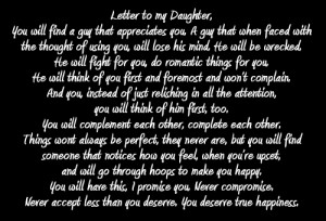 Letter To My Daughter You Will Find A Guy That Appreciates You ...