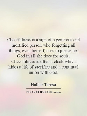 ... is a sign of a generous and mortified person who forgetting all