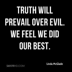 ... -mcglade-quote-truth-will-prevail-over-evil-we-feel-we-did-our.jpg