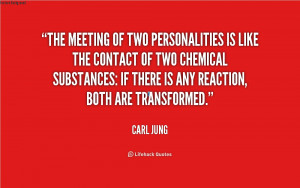 Carl Jung Quotes The Meeting Of Two Personalities Preview quote. copy ...