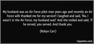 was an Air Force pilot man years ago and recently an Air Force wife ...