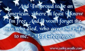 Quote from Lee Greenwood for 4th of July 2014 - And I'm proud to be an ...