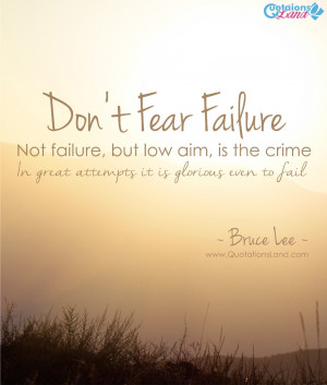 Dont Fear Failure Not Failure But Low Aim Is The Crime