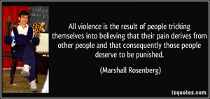 All violence is the result of people tricking themselves into ...