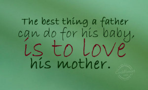 Father Quote: The best thing a father can do...