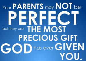 Your Parents May Not Be Perfect But They Are The Most Precious Gift ...