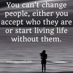 You can't change people