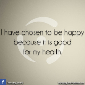 ... be happy because it is good for my health