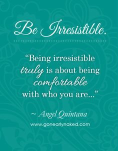 Be #Irresistible #quote from #angelquintana from the January issue of ...