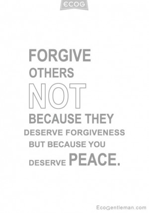 ... Forgiveness, Deserve Forgiveness, Peace Of Mindfulness Quotes, Peace