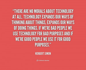 quote-Herbert-Simon-there-are-no-morals-about-technology-at-168820.png