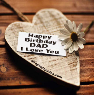 Birthday Dad – I Love You – Share Free Birthday Cards For Dad ...