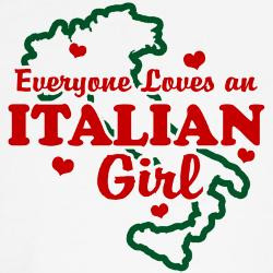 everyone_loves_an_italian_girl_tshirt.jpg?height=250&width=250 ...