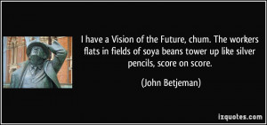 have a Vision of the Future, chum. The workers flats in fields of ...