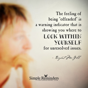 ... to look within yourself for unresolved issues.