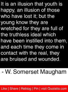 ... Quotes, Somerset Maugham, Maugham Quotes, Inspiration Quotes, Quotes