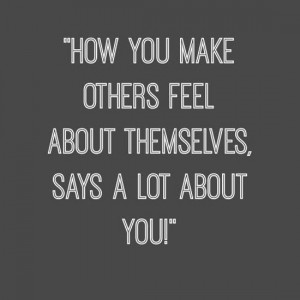 ... you-make-others-feel-about-themselves-life-quotes-sayings-pictures.jpg