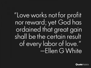 Love works not for profit nor reward; yet God has ordained that great ...