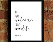... Quote - Typographic Print - Oh baby, welcome to my world - Entrance