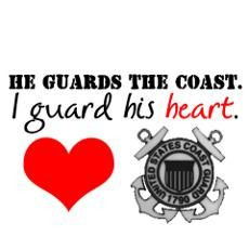 He Guards the Coast. I Guard His Heart! Love this for one of my signs ...