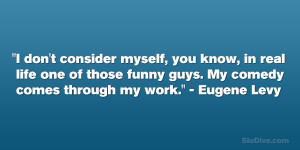 Eugene Levy Quote