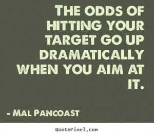 quotes about inspirational by mal pancoast make personalized quote ...