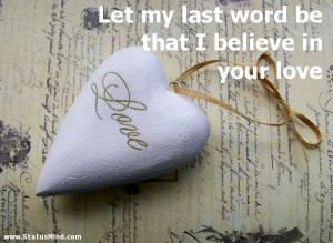 ... believe in your love - Rabindranath Tagore Quotes - StatusMind.com