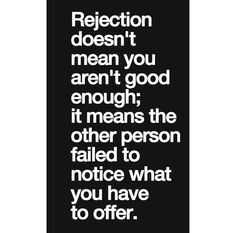 Rejection quote More