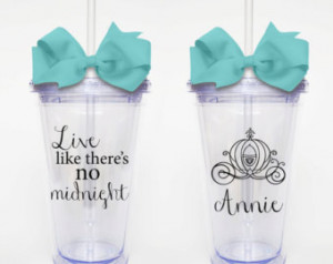Cinderella Quote, LIve LIke There& 39;s No Midnght- Acrylic Tumbler ...