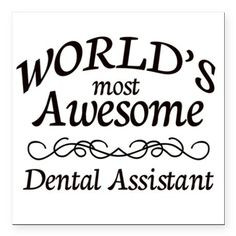 World's Most Awesome Dental Assistant Square Car Magnet 3