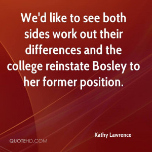 kathy-lawrence-quote-wed-like-to-see-both-sides-work-out-their.jpg