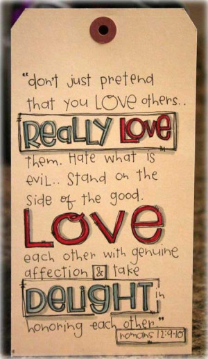 Don’t just pretend that you love others really love them