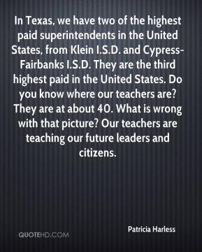 we have two of the highest paid superintendents in the United States ...