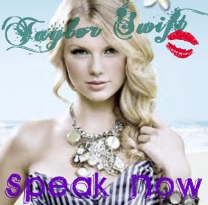 taylor swift quotes from speak now. Taylor Swift Speak Now