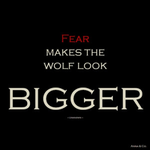 Fear makes the wolf look bigger...