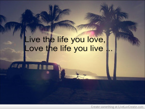 Live The Life You Love