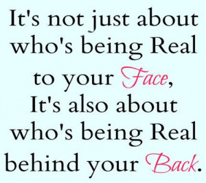 Who’s Being Real Behind Your Back: Quote About Whos Being Real ...