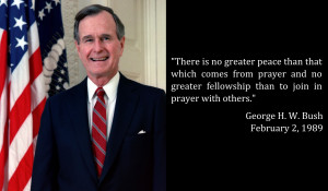 Words from Our Presidents: George H. W. Bush on Prayer
