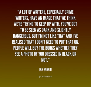 quote-Ian-Rankin-a-lot-of-writers-especially-crime-writers-234551.png