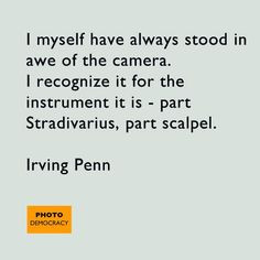 irving penn more penne photography photography quotes photography lens ...